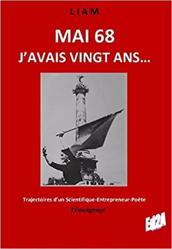 MAI 68 J'avais vingt ans... - Liam Fauchard - Éditions Auteurs d'Aujourd'hui