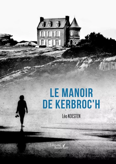 Le Manoir de Kerbroc'h - Léo Koesten - Éditions Baudelaire