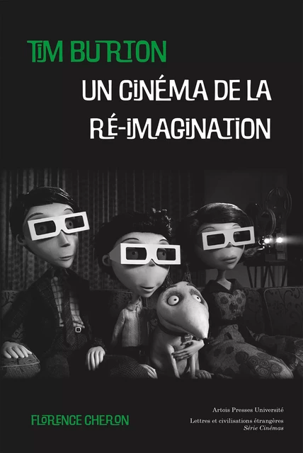 Tim Burton, un cinéma de la ré-imagination - Florence Cheron - Artois Presses Université