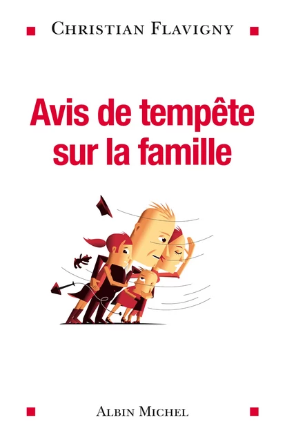 Avis de tempête sur la famille - Christian Flavigny - Albin Michel