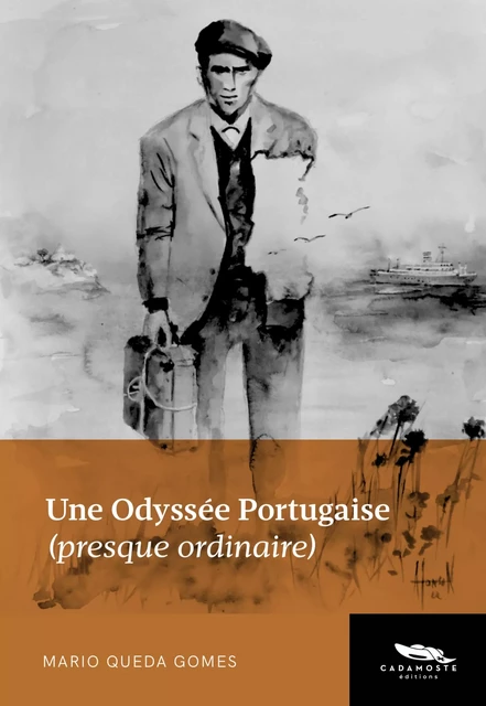 Une Odyssée Portugaise (presque ordinaire) - Mario Queda Gomes - Cadamoste Editions