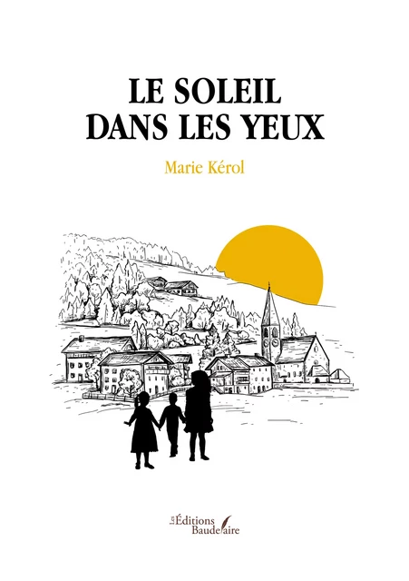 Le soleil dans les yeux - Marie Kérol - Éditions Baudelaire