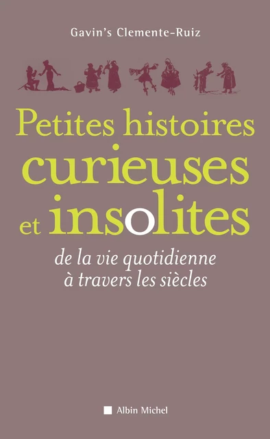 Petites Histoires curieuses et insolites - Gavin'S Clemente-Ruiz - Albin Michel