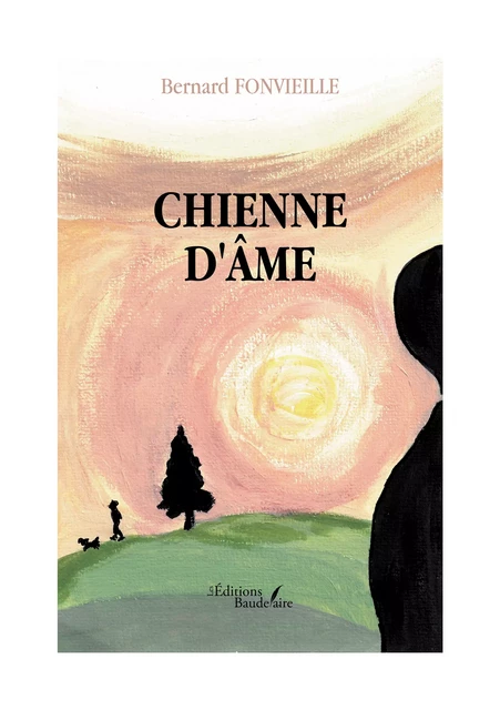 Chienne d'âme - Bernard Fonvieille - Éditions Baudelaire