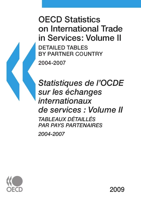 Statistiques de l'OCDE sur les échanges internationaux de services 2009, Volume II, Tableaux détaillés par pays partenaires -  Collective - OECD