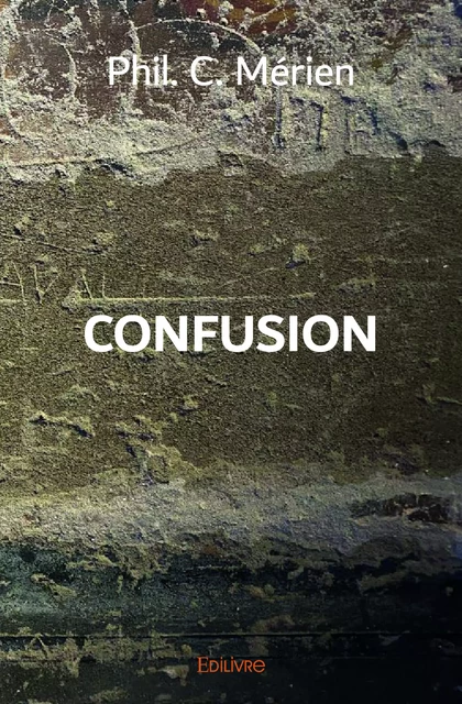 Confusion - C. Phil. Merien - Editions Edilivre