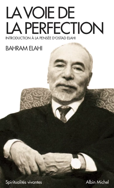 La Voie de la perfection - Bahrâm Elâhi - Albin Michel