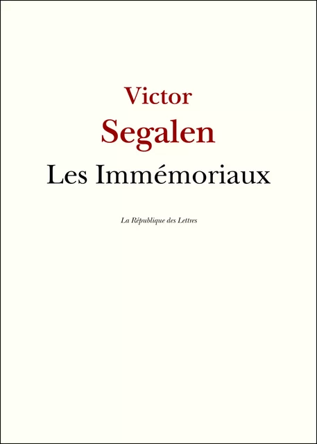 Les Immémoriaux - Victor Ségalen - République des Lettres