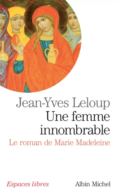 Une femme innombrable - Jean-Yves Leloup - Albin Michel