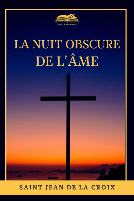 La nuit obscure de l'âme - Saint Jean de la Croix - Alicia Éditions