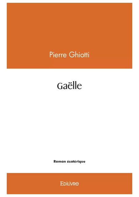 Gaëlle - Pierre Ghiotti - Editions Edilivre