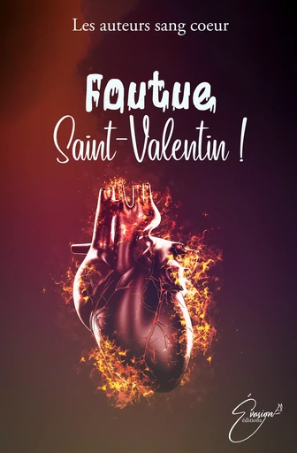 Foutue Saint-Valentin ! - les Auteurs Sang Coeur - EVASION EDITIONS