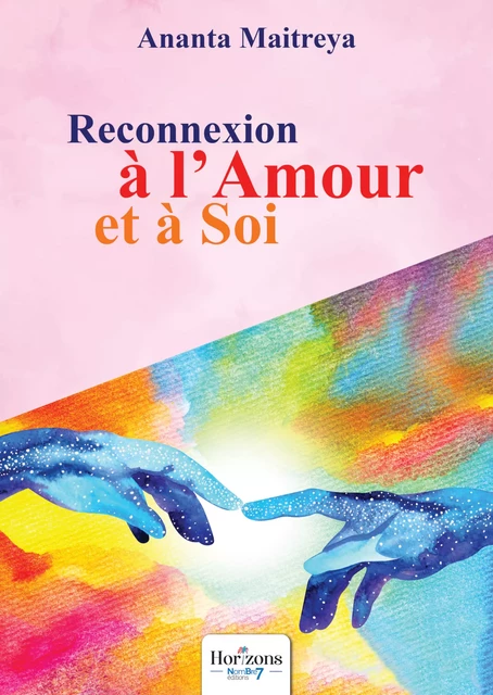 Reconnexion à l'Amour et à Soi - Ananta Maitreya - Nombre7 Editions