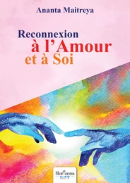 Reconnexion à l'Amour et à Soi