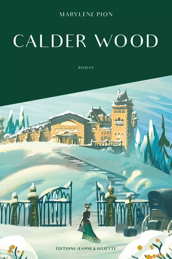 Calder Wood - Tome 1 - Marylène Pion - Editions Jeanne & Juliette