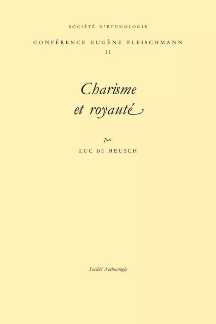 Charisme et royauté - Luc De Heusch - Société d’ethnologie