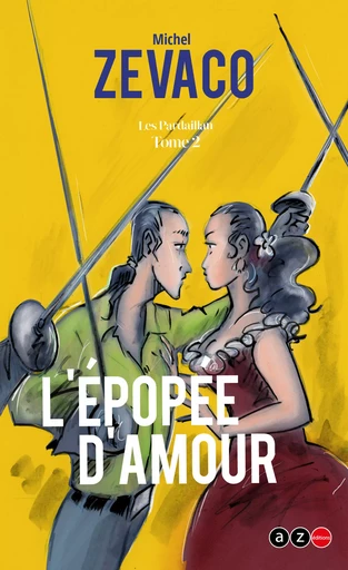 L'Épopée d'amour - Michel Zévaco - AZ éditions