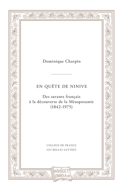 En quête de Ninive - Dominique Charpin - Les Belles Lettres