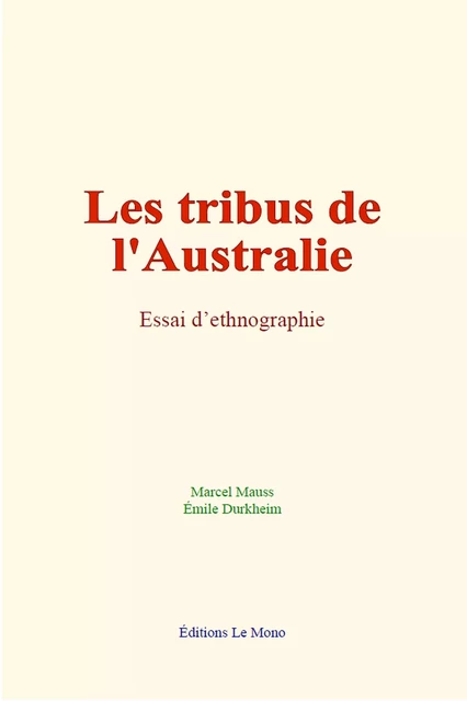 Les tribus de l'Australie - Marcel Mauss, Émile Durkheim - Editions Le Mono