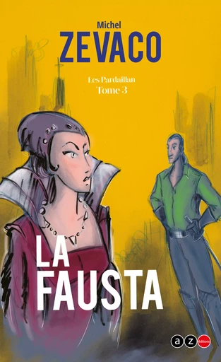 La Fausta - Michel Zévaco - AZ éditions