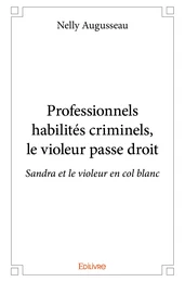 Professionnels habilités criminels, le violeur passe droit