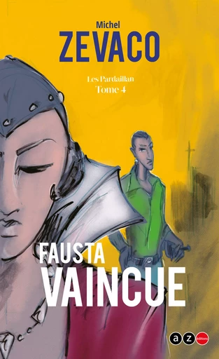 Fausta vaincue - Michel Zévaco - AZ éditions