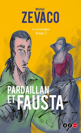 Pardaillan et Fausta - Michel Zévaco - AZ éditions