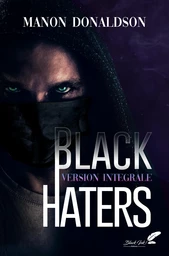 Black Haters : VERSION INTÉGRALE