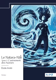 Le Natara-Näli - Tome 1 : L'avènement des Asanars