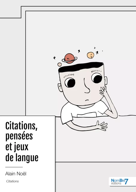 Citations, pensées et jeux de langue - Alain Noel - Nombre7 Editions