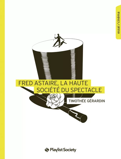 Fred Astaire, la haute société du spectacle - Timothée Gérardin - Playlist Society