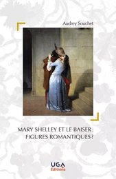 Mary Shelley et le baiser : figures romantiques ?