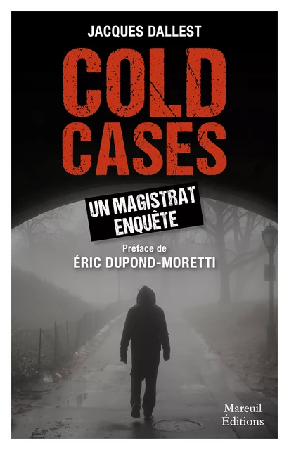 Cold cases, un magistrat enquête - Jacques Dallest - Mareuil Éditions