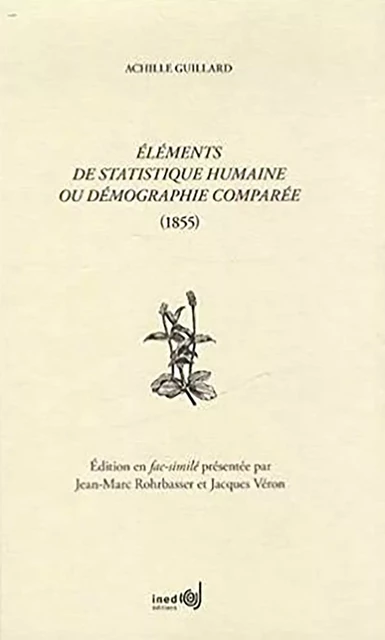 Éléments de statistique humaine ou démographie comparée (1855) - Achille Guillard - Ined Éditions