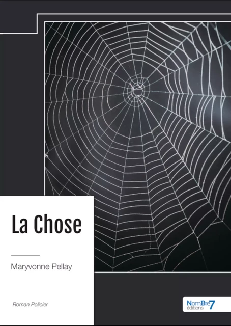 La Chose - Maryvonne Pellay - Nombre7 Editions