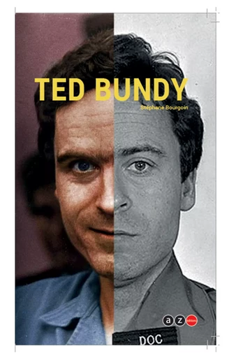 Ted Bundy - Stéphane Bourgoin - AZ éditions