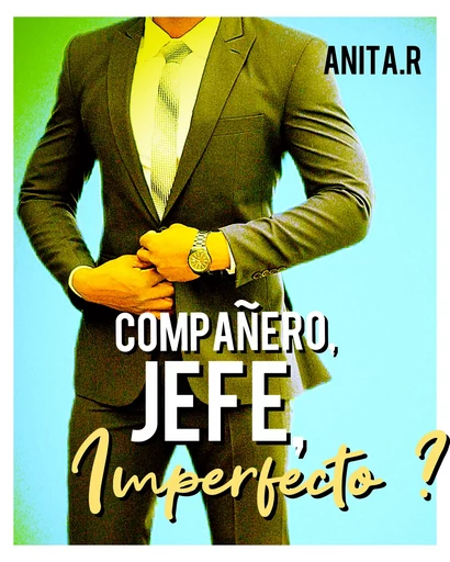 Campañero, Jefe, Imperfecto ? -  Anita.R - JL