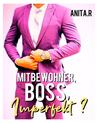 Mitbewohner, Boss, Imperfekt ? - Anita Roz - JL