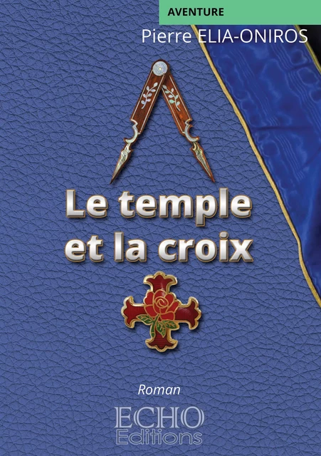 Le temple et la croix - Pierre Elia-Oniros - ECHO Editions