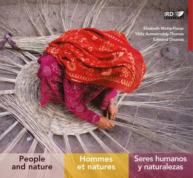 Hommes et natures. People and natures. Seres humanos y naturalezas - Elisabeth Motte-Florac, Yildiz Aumeeruddy-Thomas, Edmond Dounias - IRD Éditions