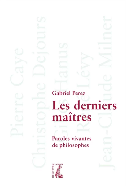 Les Derniers maîtres - Gabriel Perez - Éditions de l'Atelier