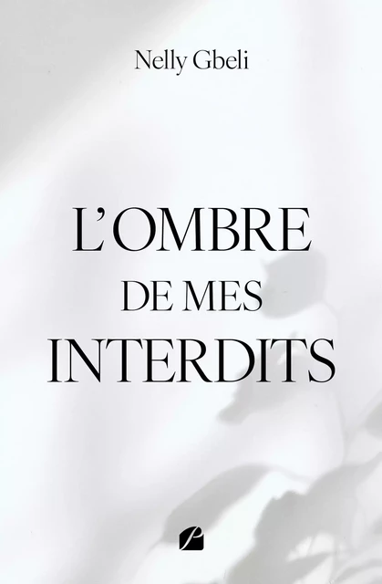 L'ombre de mes interdits - Nelly Gbeli - Editions du Panthéon