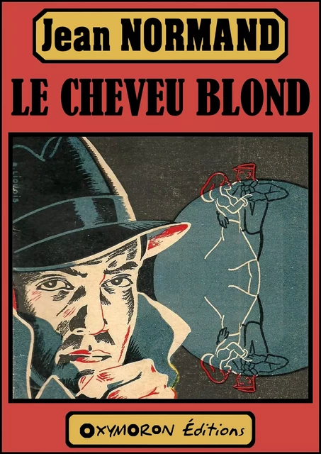 Le cheveu blond - Jean Normand - OXYMORON Éditions