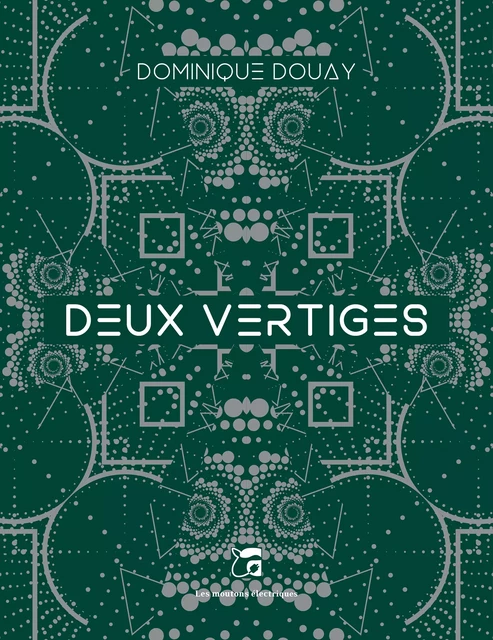 Deux vertiges - Dominique Douay - Les Moutons Électriques