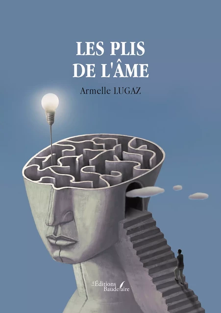 Les plis de l'âme - Armelle Lugaz - Éditions Baudelaire