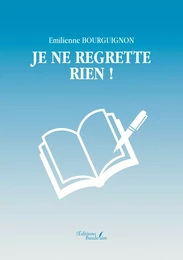 Je ne regrette rien !