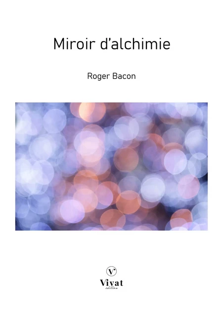 Miroir d'alchimie - Roger Bacon - LES EDITIONS VIVAT