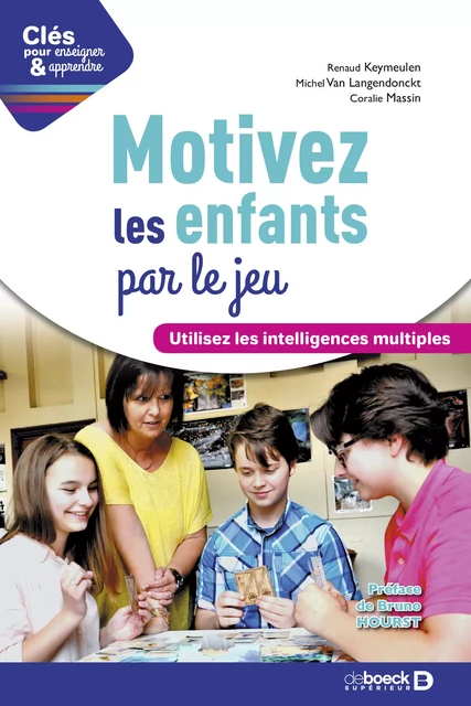 Motivez les enfants par le jeu - Renaud Keymeulen, Michel Van Langendonckt, Coralie Massin - De Boeck Supérieur