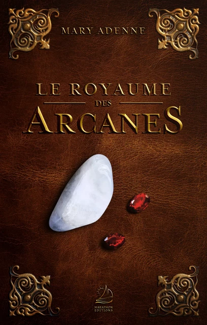 Le Royaume des Arcanes - Mary Adenne - Marathon Editions