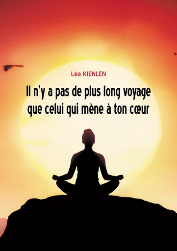 Il n’y a pas de plus long voyage que celui qui mène à ton cœur - Léa Kienlen - Editions Vérone